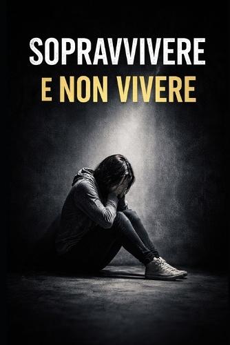 Sopravvivere e non vivere