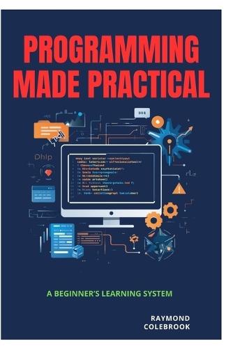 Programming Made Practical: A Beginner's Learning System