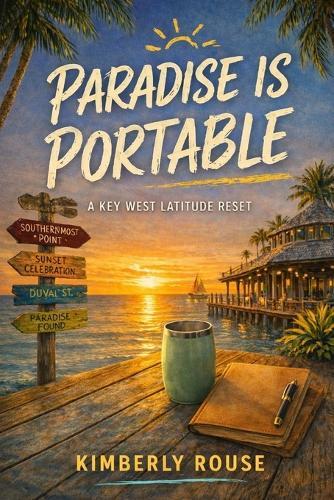Paradise Is Portable: A Key West Latitude Reset