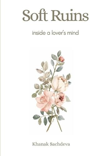 Soft Ruins: Inside the mind of a Lover