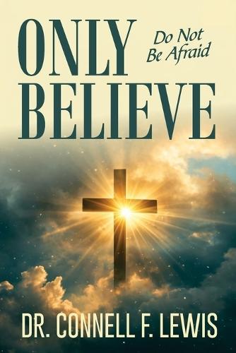 Only Believe: ""Do Not Be Afraid""