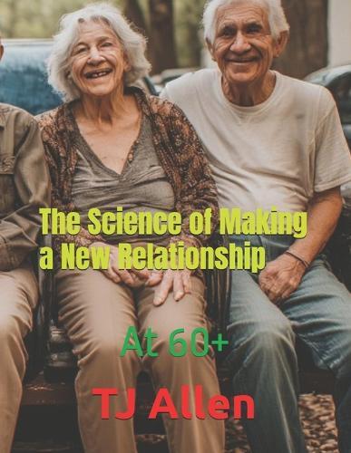 The Science of Making a New Relationship: At 60+