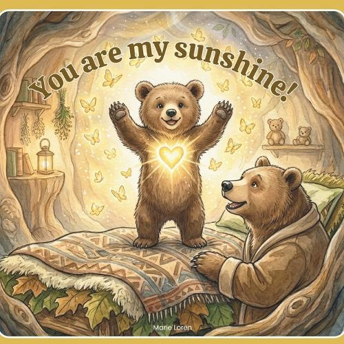 You are my sunshine!: A gentle bedtime story to help children calm their emotions and fall asleep peacefully - 3-6 years