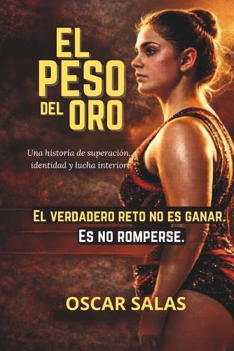 El Peso del Oro: Una historia de lucha, aceptación y superación en la gimnasia rítmica