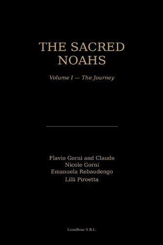 The Sacred Noahs: Volume I - The Journey