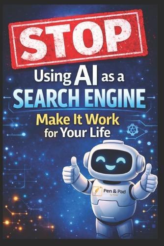 STOP Using AI as a Search Engine: Make It Work for Your Life