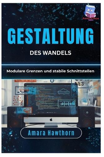 Gestaltung des Wandels: Modulare Grenzen und stabile Schnittstellen