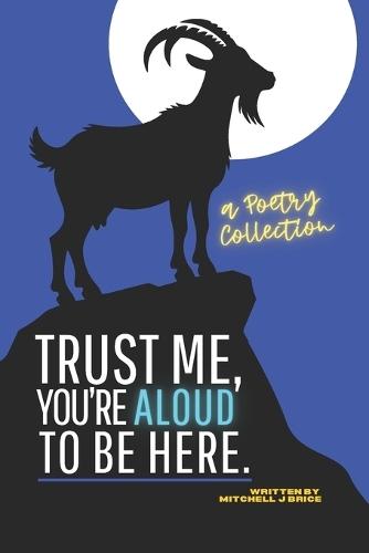 Trust Me, You're Aloud To Be Here.