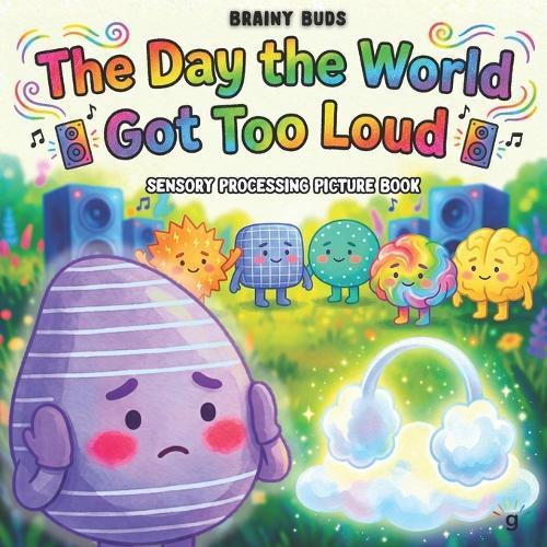 Sensory Processing Picture Book for Kids Ages 3-8: A Neurodiversity Affirming SEL Story About Sensory Overload, Emotional Regulation & Calming Down for Big Feelings