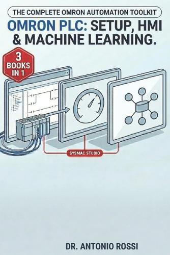 Omron PLC - Setup, HMI & Machine Learning: The Complete Omron Automation Toolkit