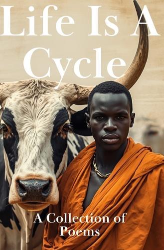 Life Is A Cycle: A Collection of Poems