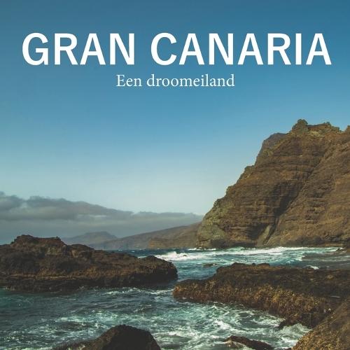 Gran Canaria: een droomeiland: De wilde kust van Gran Canaria - Rotsen, grotten en de Atlantische Oceaan