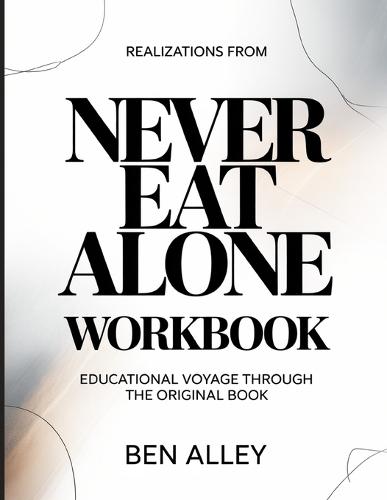 Realizations From Never Eat Alone: Educational voyage through the original book