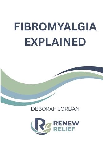 Fibromyalgia Explained