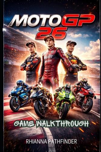 Motogp 26 Game Walkthrough: Learn Essential Pit Stop Timing, Tire Management, and Boost Usage for a Winning Edge in Every Race