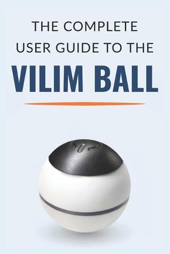 The Complete User Guide to the VILIM Ball: AI-Powered Tremor Relief for Essential Tremor & Parkinson's