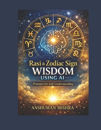 Rasi & Zodiac Sign Wisdom Using AI: Prompts for Self-Understanding