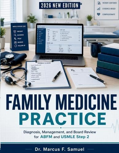 Family Medicine Practice: Diagnosis, Management, and Board Review for ABFM and USMLE Step 2