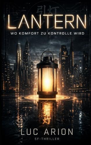 Lantern: Wo Komfort zur Kontrolle wird