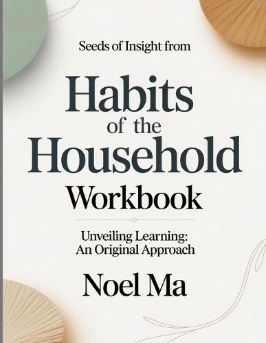 Seeds Of Insight From Habits Of The Household: Unveiling learning: an original approach