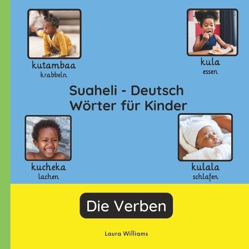 Suaheli - Deutsch Wörter für Kinder - Die Verben: Suaheli Lernen für Kinder und Anfänger - Zweisprachiges Bilderbuch auf Suaheli mit deutschen Übersetzungen