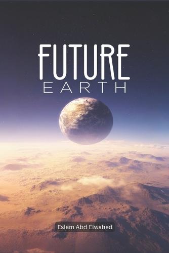 Future Earth: 100 True Stories of a Broken Planet and Survival