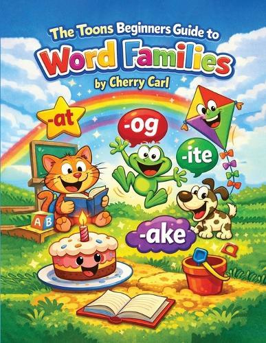 Toons Beginner's Guide to Word Families: Phonics Practice for Early Readers