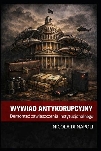 Wywiad Antykorupcyjny: Demontaż zawlaszczenia instytucjonalnego