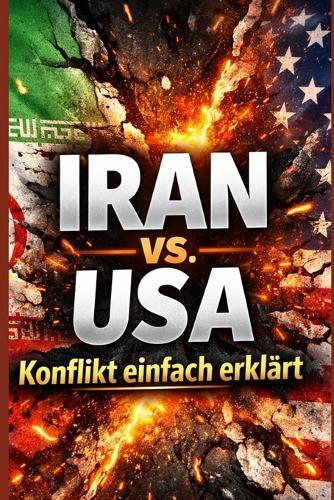 Der Iran-USA Konflikt einfach erklärt: Wie aus Verbündeten Feinde wurden - die Hintergründe einfach und verständlich erklärt