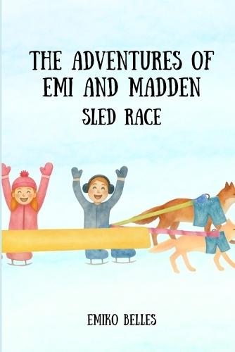 The Adventures of Emi and Madden: Sled Race