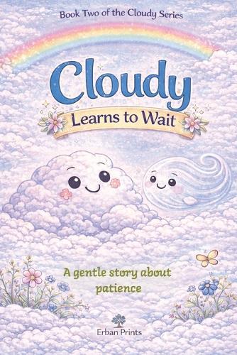 Cloudy Learns to Wait: A Gentle Story About Patience