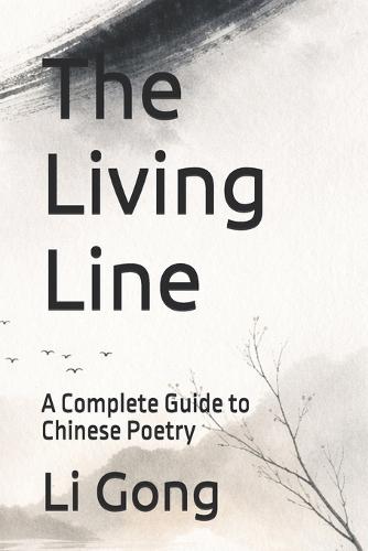 The Living Line: A Complete Guide to Chinese Poetry