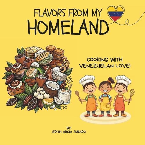 Flavors from My Homeland: Cooking with venezuelan love