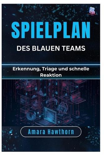 Spielplan des blauen Teams: Erkennung, Triage und schnelle Reaktion