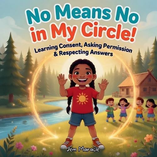 No Means No in My Circle!: Learning Consent, Asking Permission & Respecting Answers