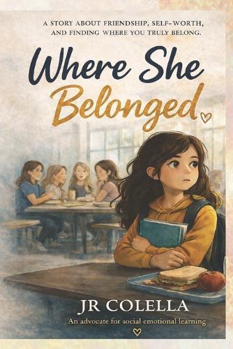Where She Belonged: A Story About Friendship and Finding Your Place