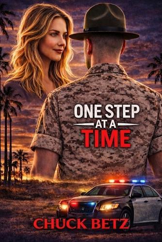 One Step at a Time: A Miltary and Law Enforcement Short Novel: One Wrong Move Could Cost Him Everything, Including Her.....