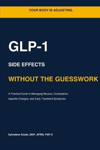Managing GLP-1 Side Effects: A Practical Guide to Nausea, Constipation, Appetite Changes, and Early Treatment Symptoms
