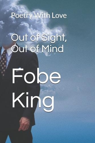 Out of Sight, Out of Mind: Poetry With Love