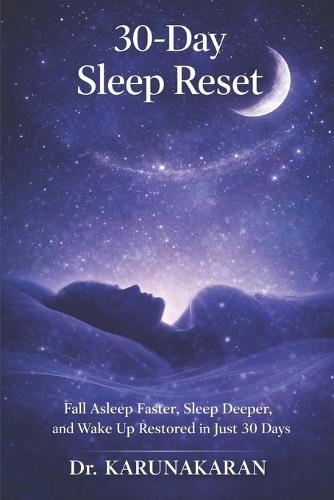 30-Day Sleep Reset: Fall Asleep Faster, Sleep Deeper, and Wake Up Restored in Just 30 Days