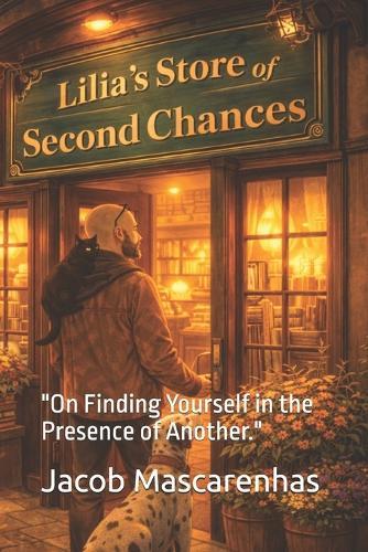 Lilia's Store of Second Chances.: ""On Finding Yourself in the Presence of Another.""