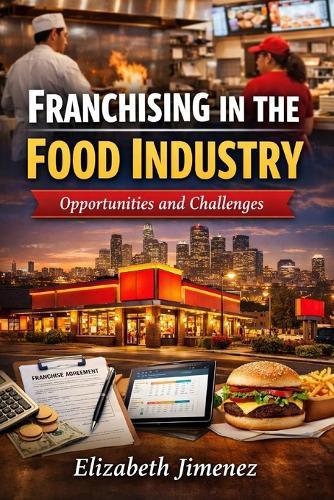 Franchising in the Food Industry: Opportunities and Challenges