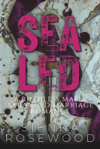 Sealed: A Ruthless Mafia Arranged Marriage Romance