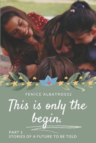 This Is Only the Begin. Stories of a Future to Be Told - Part1: (Sequel of the Can and Sanem Final We Are All Dremed Of)