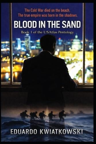 Blood in the Sand: Book I of the USAtlas Pentalogy