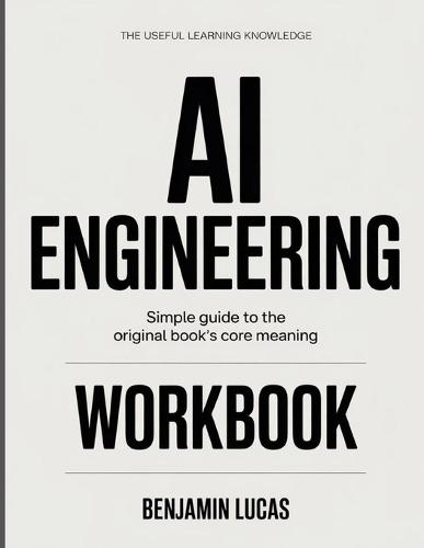 The Useful Learning Knowledge AI Engineering: Simple Guide to the Original Book's Core Meaning