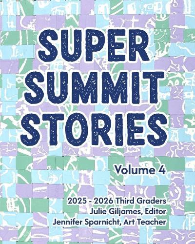 Super Summit Stories: Volume 4