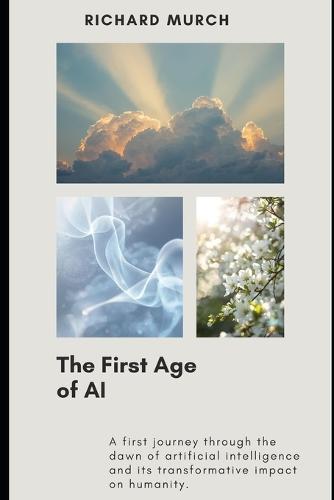 The First Age of AI: Understanding AI in Its Earliest Age