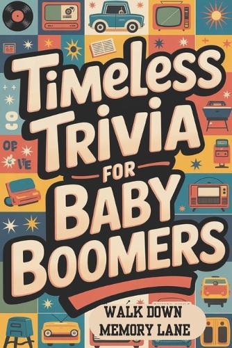 Timeless Trivia for Baby Boomers: Walk down memory lane