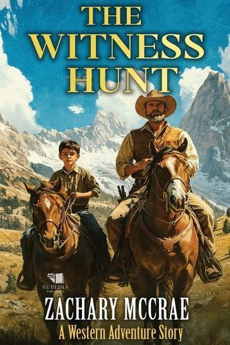 The Witness Hunt: Α Classic Western Adventure Series